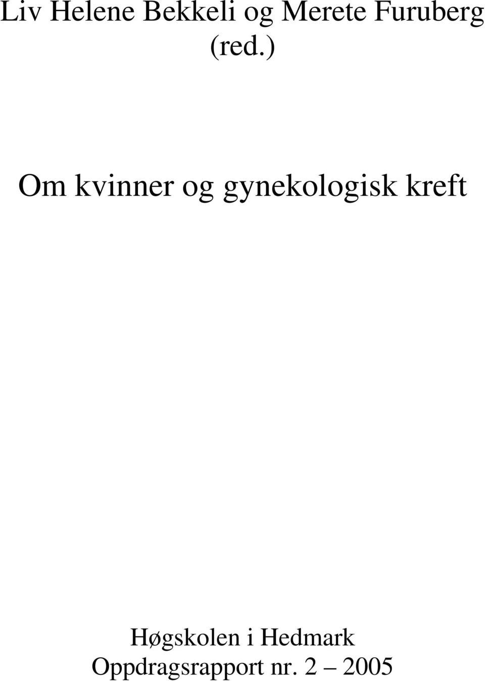 ) Om kvinner og gynekologisk