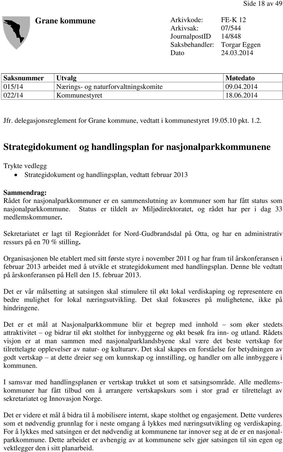 delegasjonsreglement for Grane kommune, vedtatt i kommunestyret 19.05.10 pkt. 1.2.