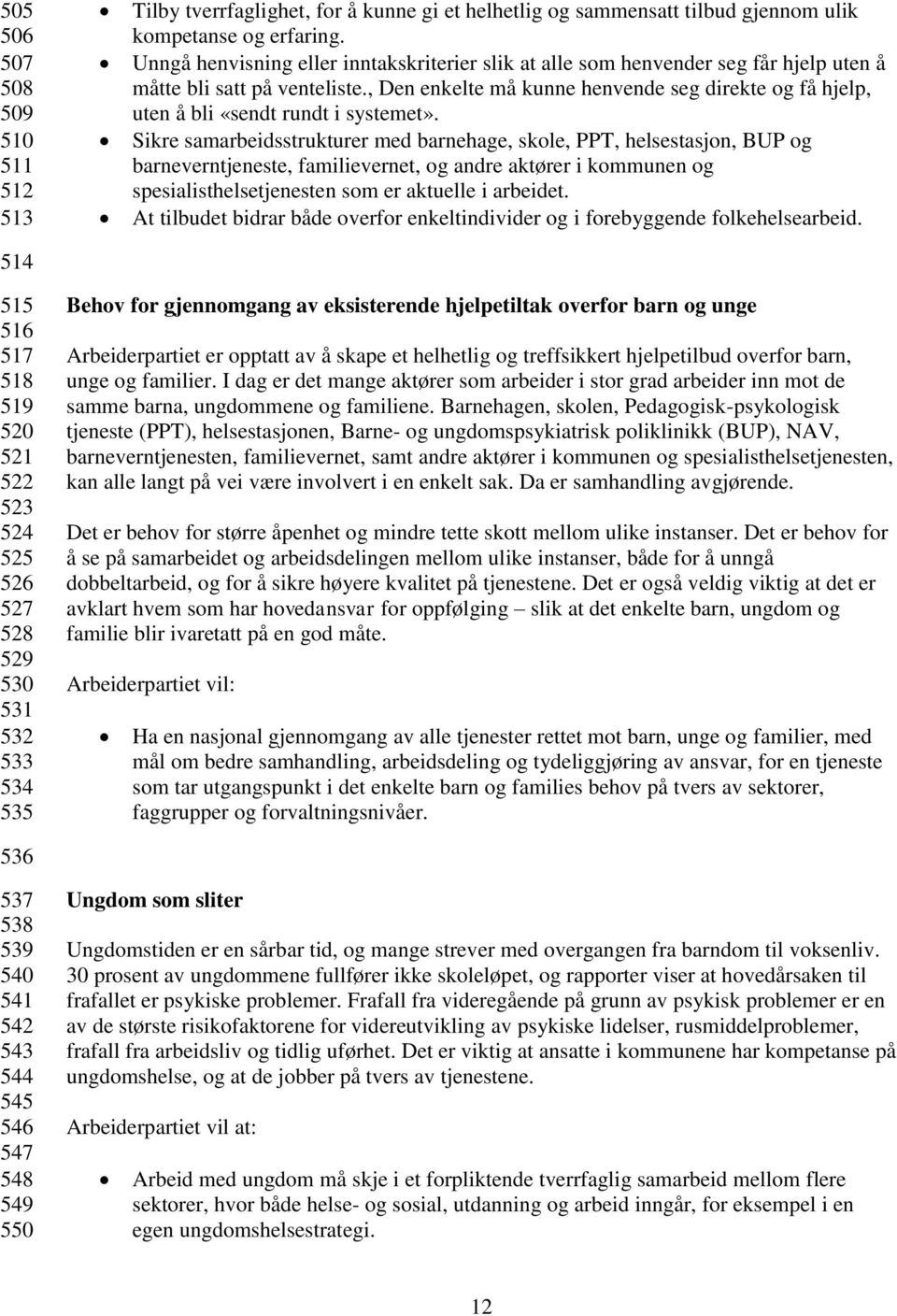 , Den enkelte må kunne henvende seg direkte og få hjelp, uten å bli «sendt rundt i systemet».