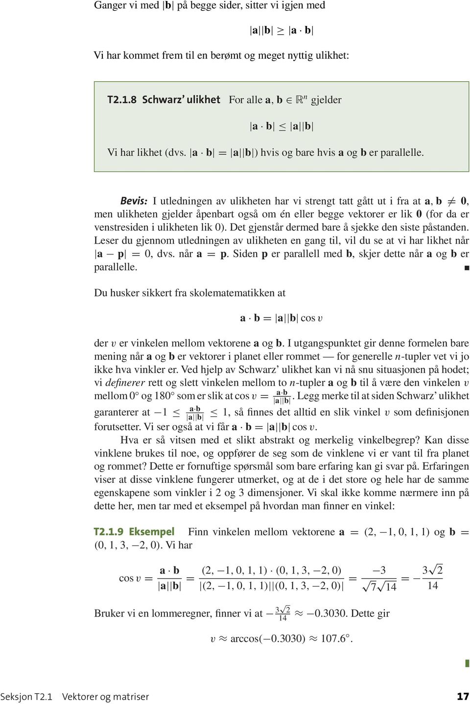 er venstresiden i ulikheten lik 0) Det gjenstår dermed bare å sjekke den siste påstanden Leser du gjennom utledningen av ulikheten en gang til, vil du se at vi har likhet når a p =0, dvs når a = p