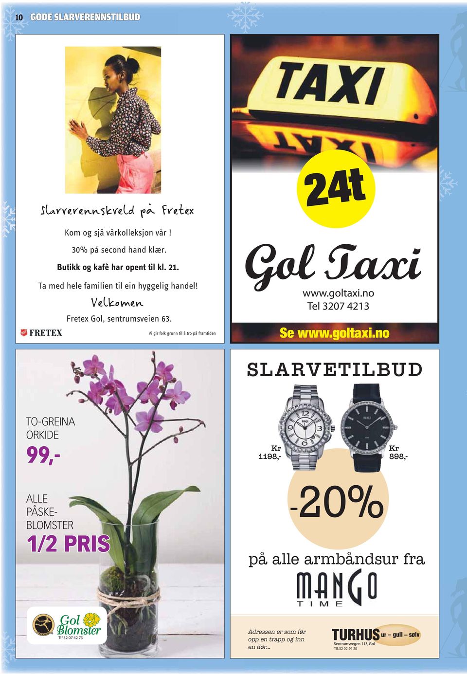 Vi gir folk grunn til å tro på framtiden Se www.goltaxi.