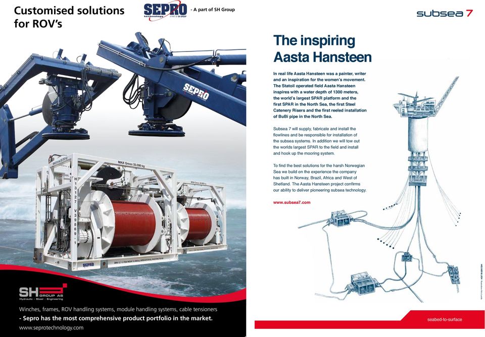 first reeled installation of BuBi pipe in the North Sea. Subsea 7 will supply, fabricate and install the flowlines and be responsible for installation of the subsea systems.