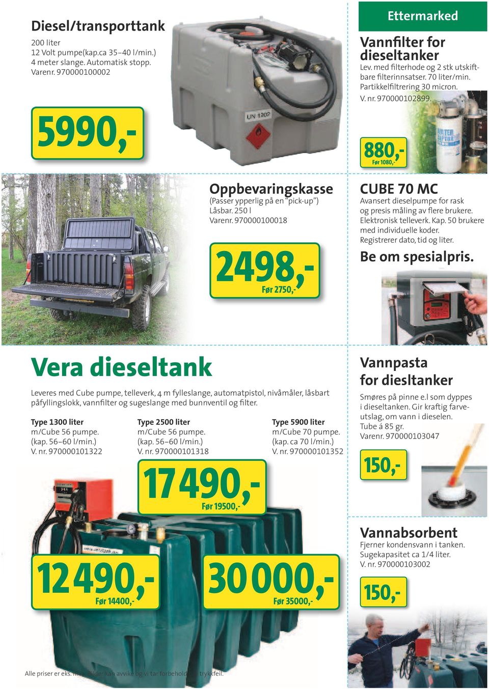 970000100018 150,- 5990,- 2498,- Før 2750,- CUBE 70 MC Avansert dieselpumpe for rask og presis måling av flere brukere. Elektronisk telleverk. Kap. 50 brukere med individuelle koder.