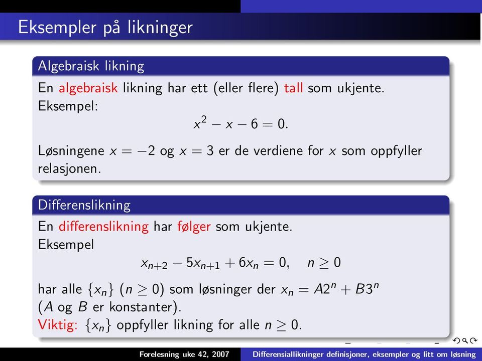 Differenslikning En differenslikning har følger som ukjente.