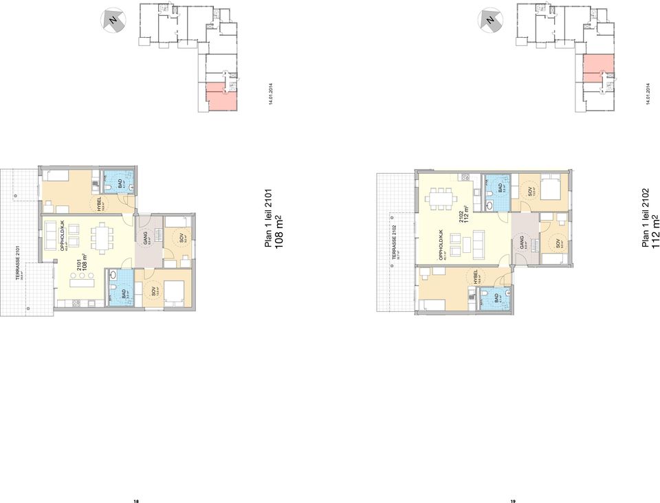 no TERRASSE 10 3,7 m² 45,1 m² HYBEL 19,8 m² 10 11 111,6 m m² 4,1 m² 8,8 m² 13,5 m² 6,5 m² 9,0 m² Felt