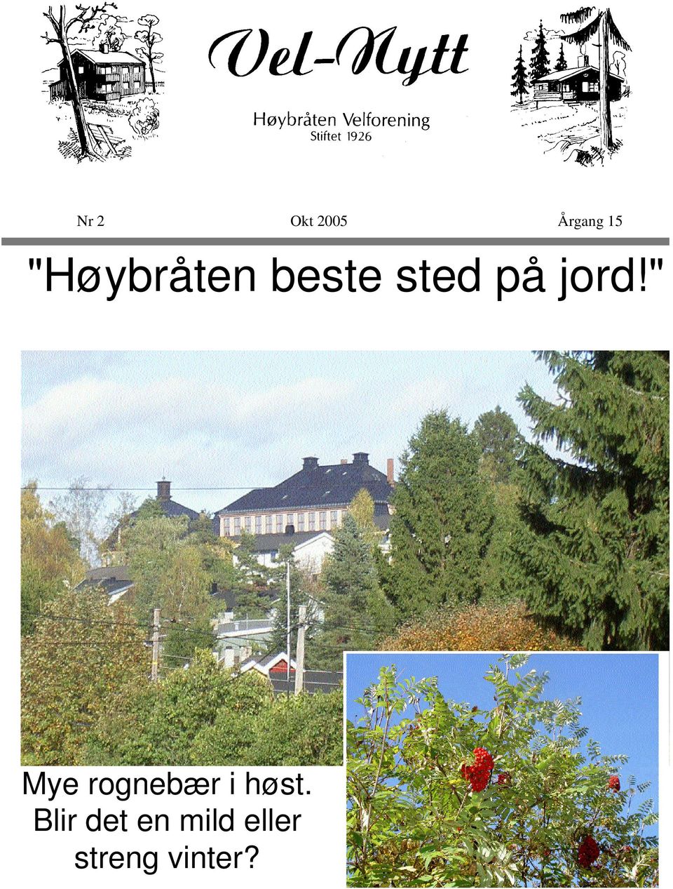 jord!" Mye rognebær i høst.