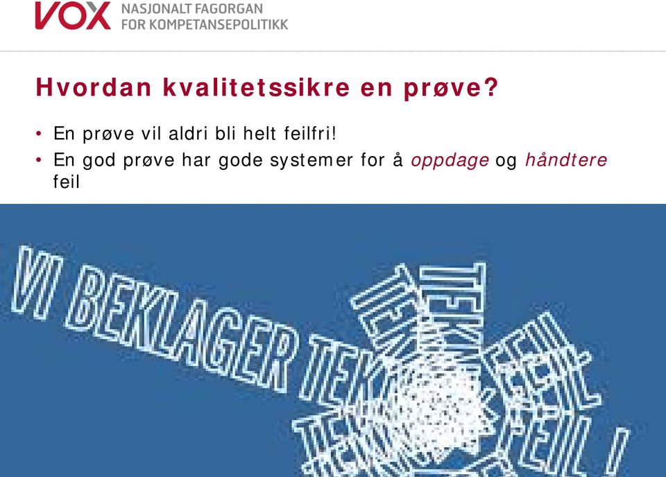 En god prøve har gode systemer for å oppdage og