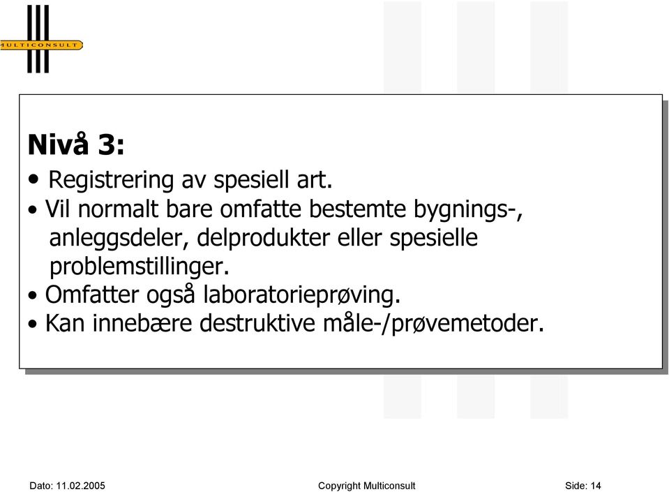 delprodukter eller spesielle problemstillinger.