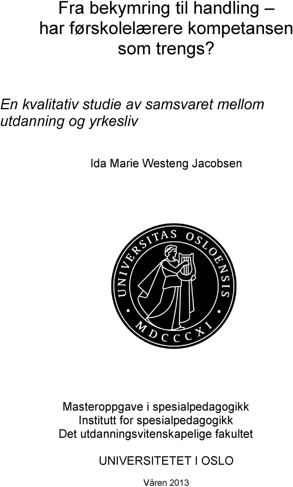 Westeng Jacobsen Masteroppgave i spesialpedagogikk Institutt for