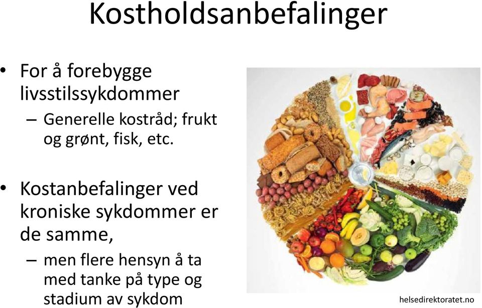 Kostanbefalinger ved kroniske sykdommer er de samme, men