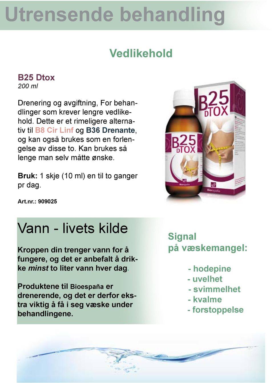 Bruk: 1 skje (10 ml) en til to ganger pr dag. Art.nr.