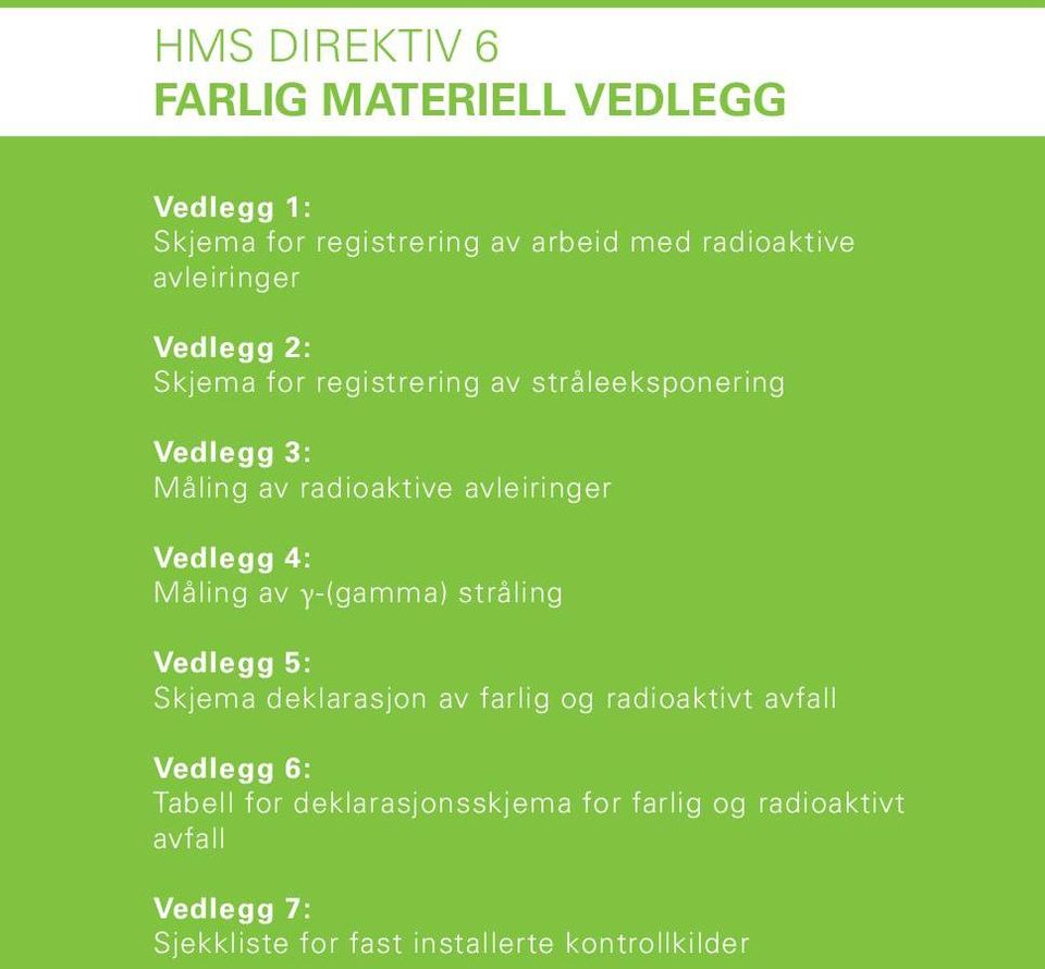 deklarasjon av farlig og radioaktivt avfall Attachment 3: Guidelines Vedlegg For 6: Completing And Using Work Permit Form Tabell for deklarasjonsskjema for farlig og radioaktivt avfall Attachment 4: