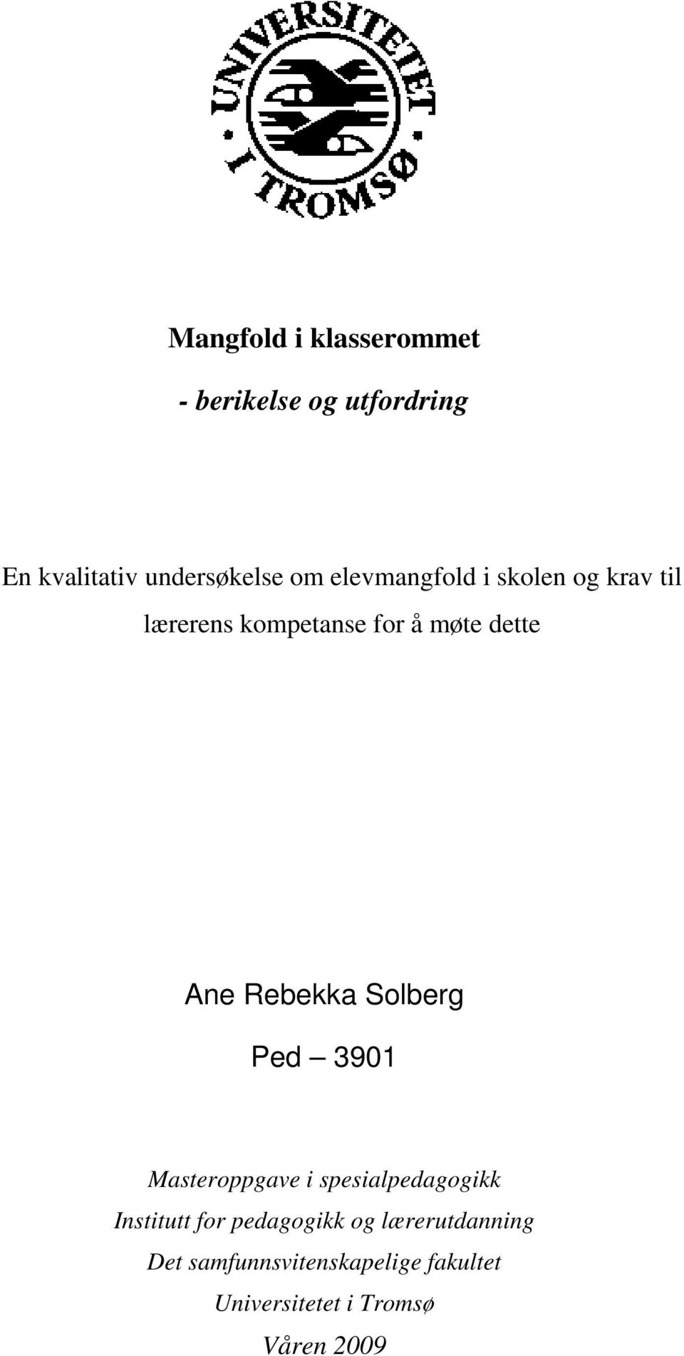 Rebekka Solberg Ped 3901 Masteroppgave i spesialpedagogikk Institutt for
