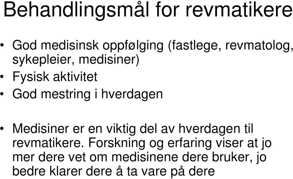 en viktig del av hverdagen til revmatikere.