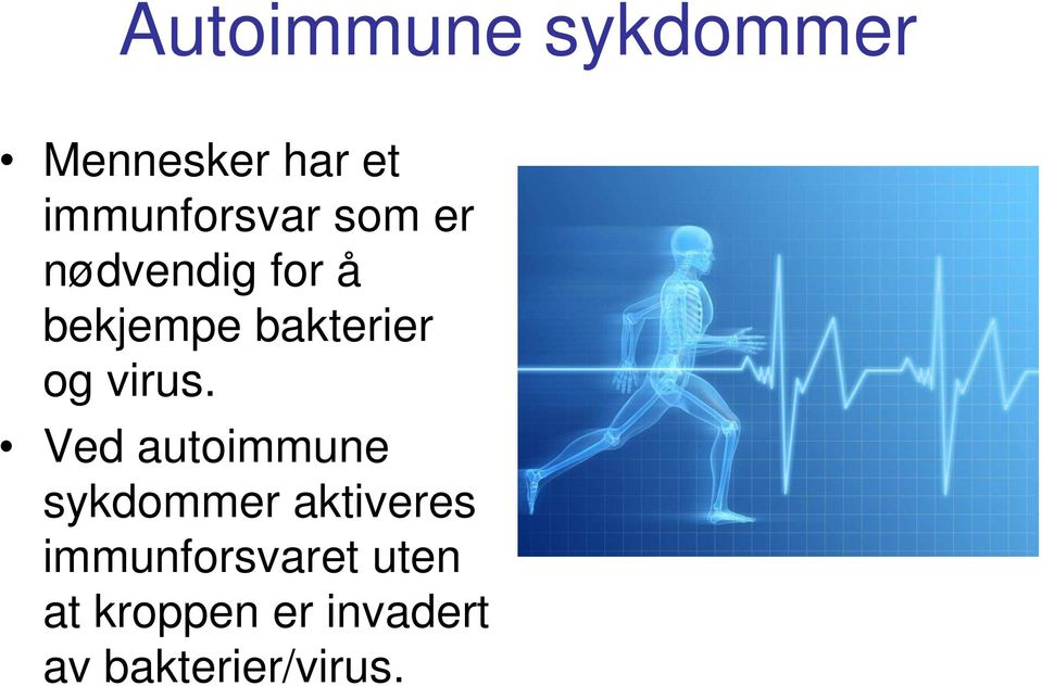 bakterier og virus.