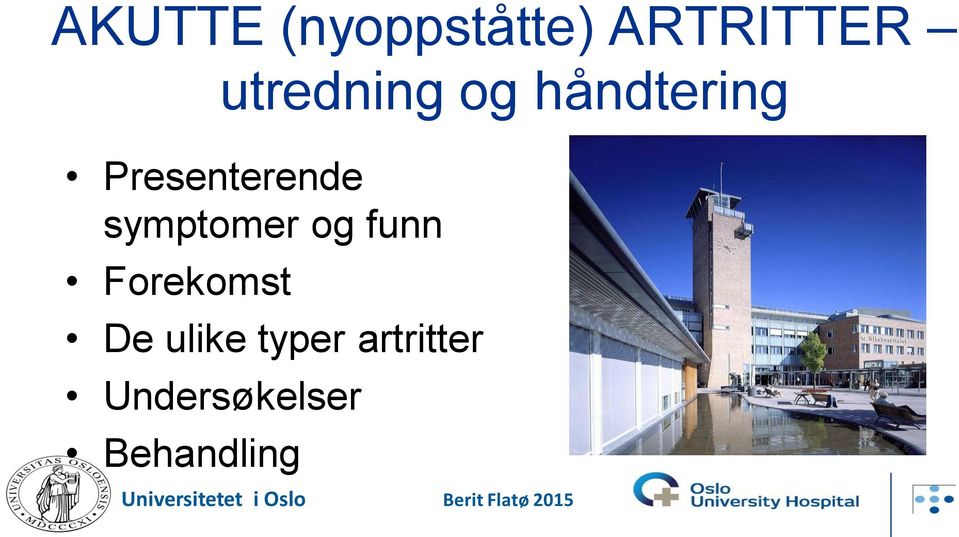 Presenterende symptomer og funn