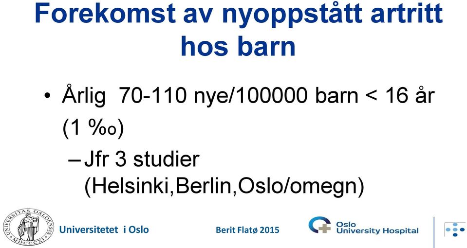 nye/100000 barn < 16 år (1 %o)