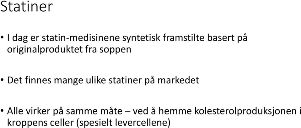 ulike statiner på markedet Alle virker på samme måte ved å