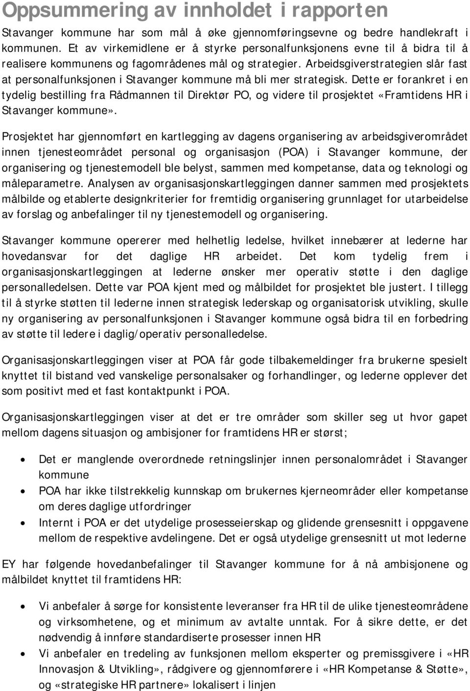 Arbeidsgiverstrategien slår fast at personalfunksjonen i Stavanger kommune må bli mer strategisk.