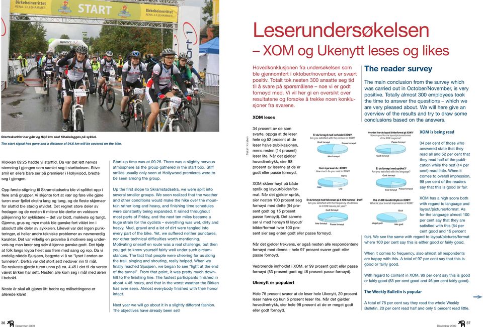 XOM leses The reader survey The main conclusion from the survey which was carried out in October/November, is very positive.