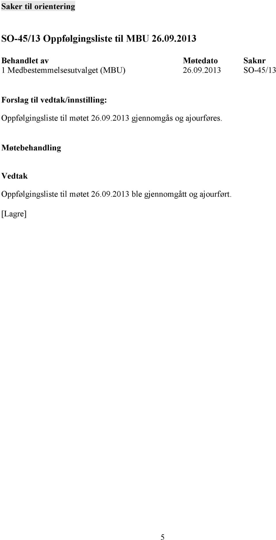 2013 SO-45/13 Oppfølgingsliste til møtet 26.09.