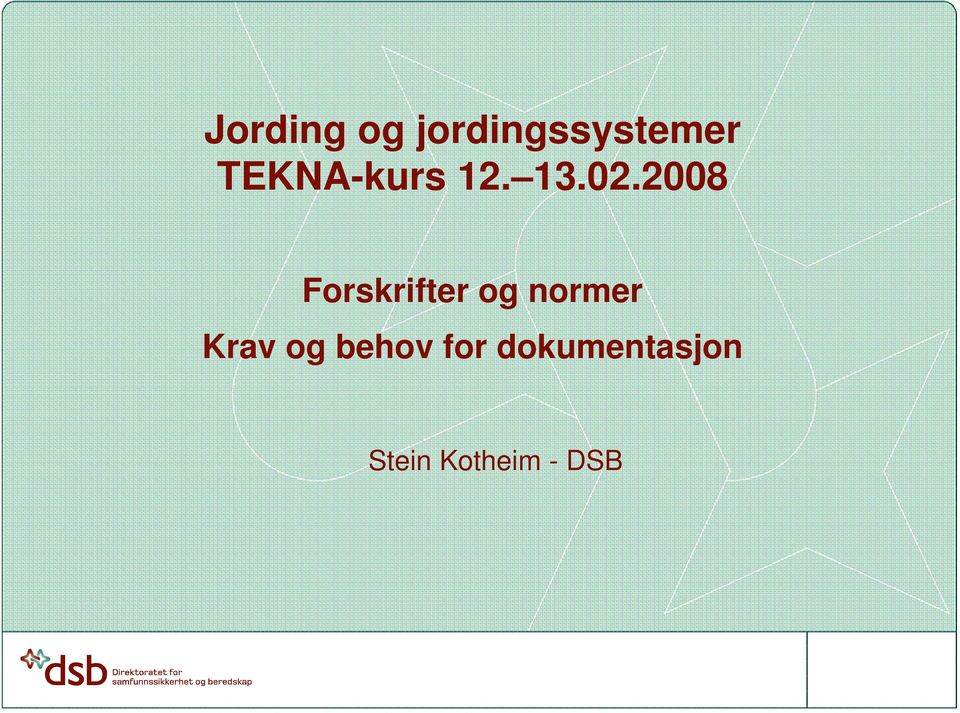 2008 Forskrifter og normer Krav