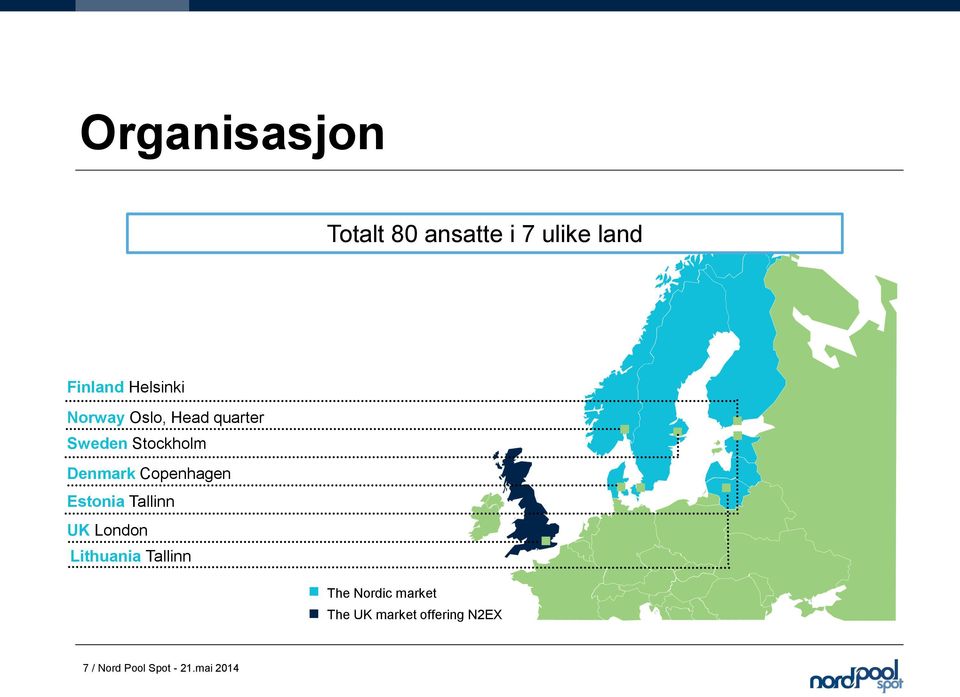 Copenhagen Estonia Tallinn UK London Lithuania Tallinn The