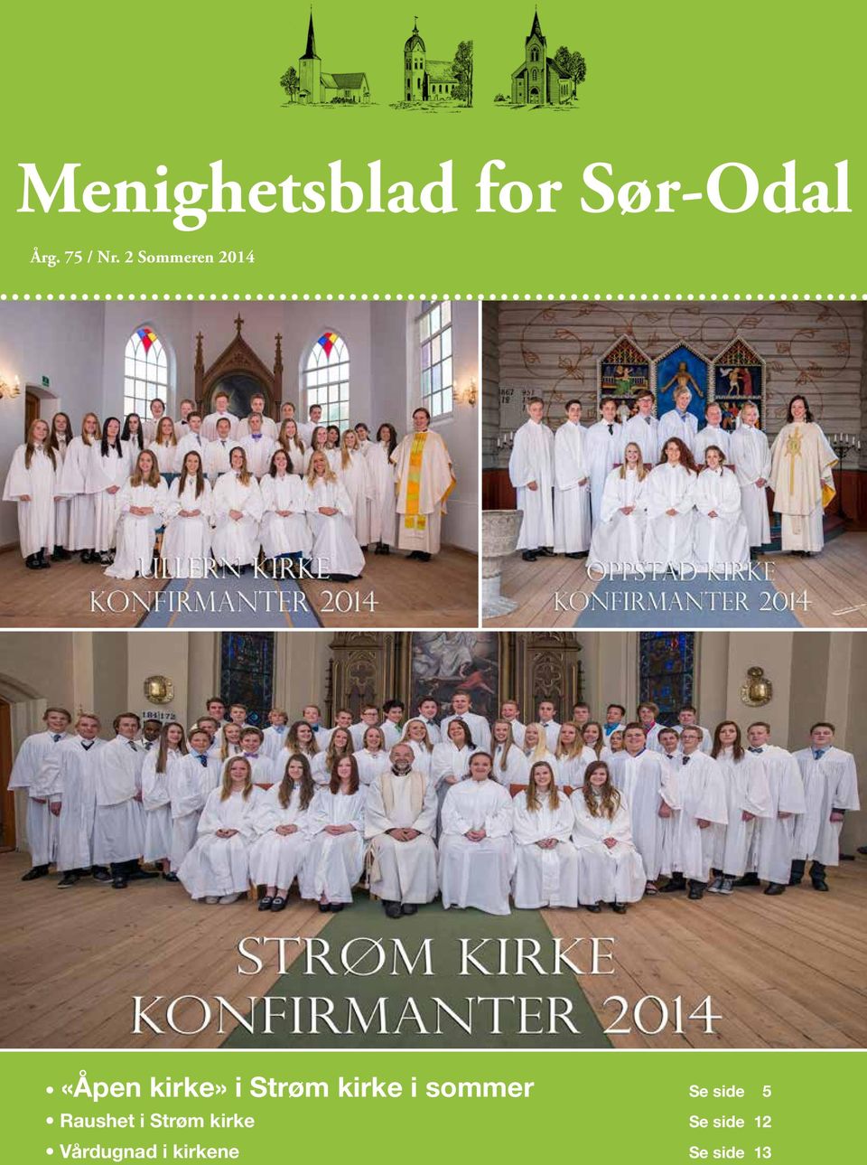 2 Sommeren 2014 «Åpen kirke» i Strøm kirke i