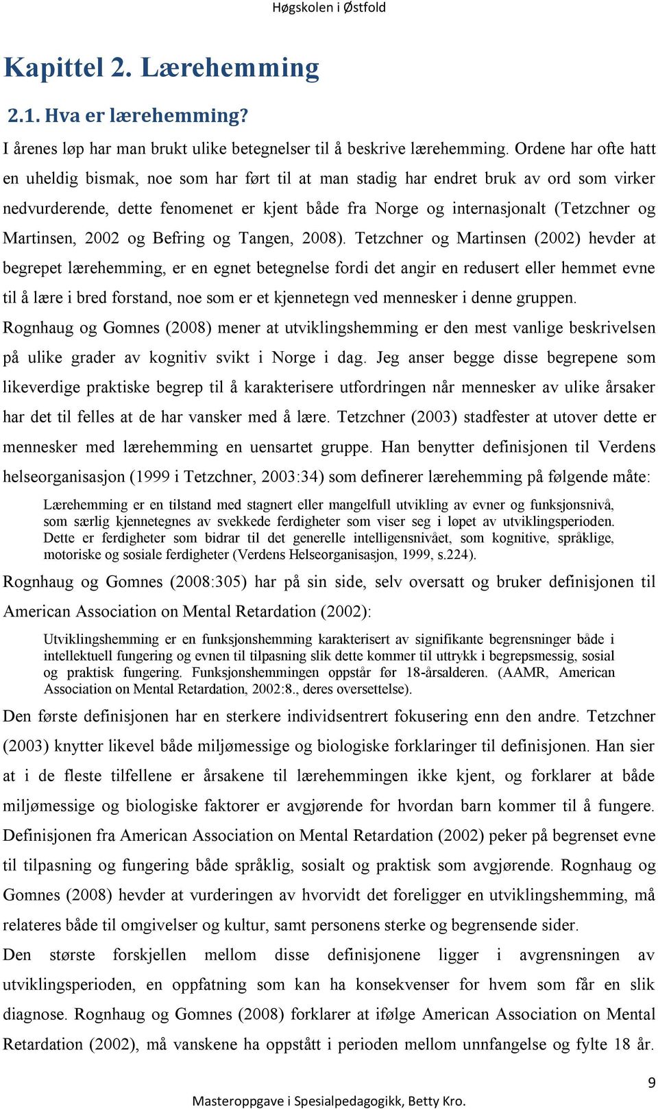 Martinsen, 2002 og Befring og Tangen, 2008).