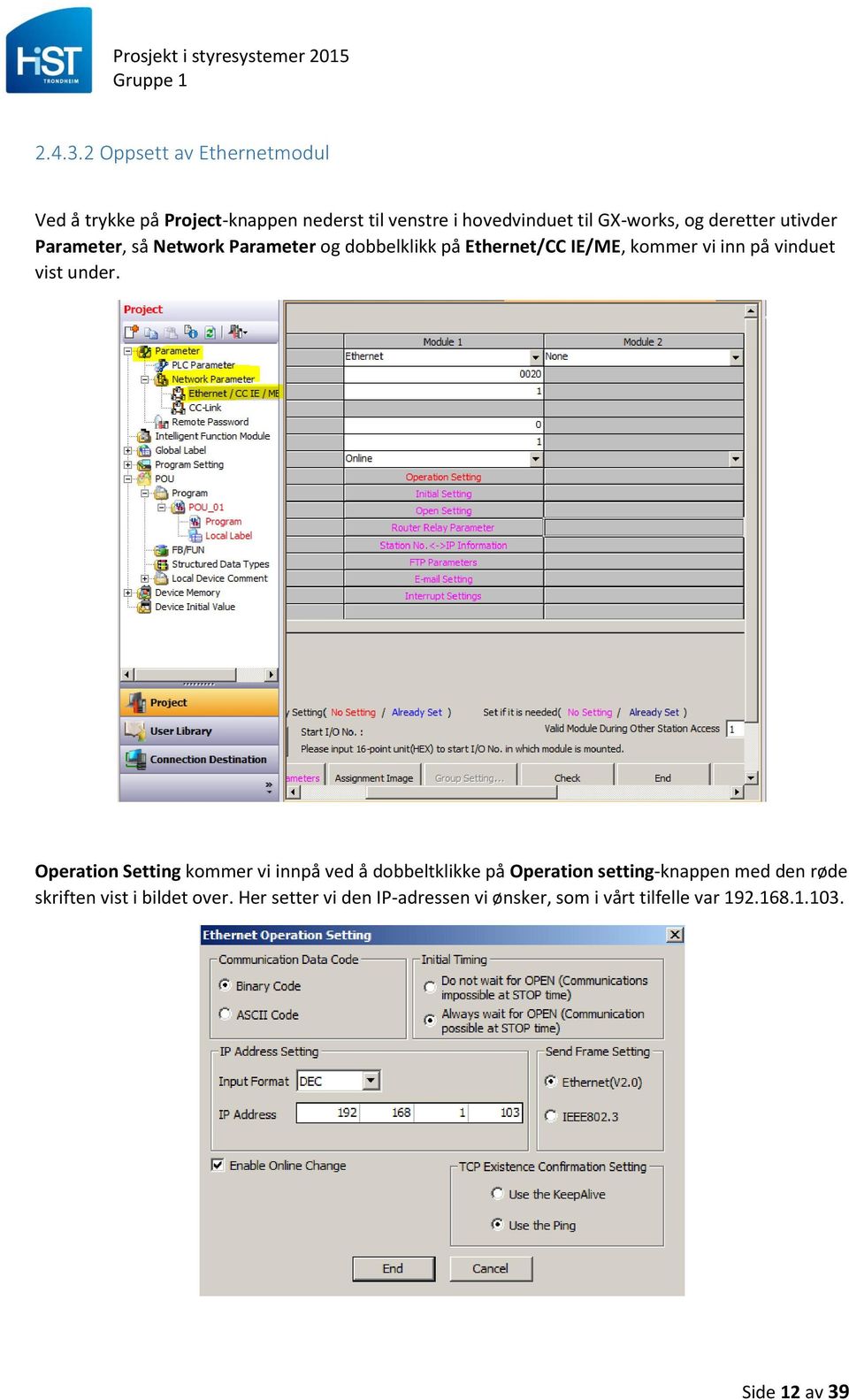 deretter utivder Parameter, så Network Parameter og dobbelklikk på Ethernet/CC IE/ME, kommer vi inn på vinduet