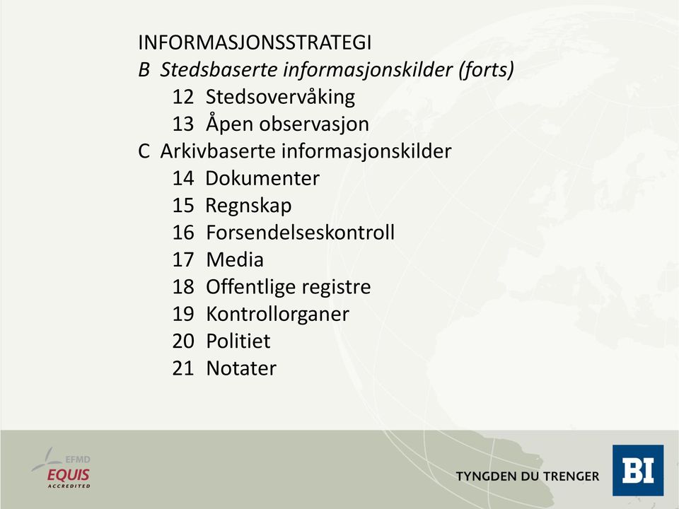 informasjonskilder 14 Dokumenter 15 Regnskap 16