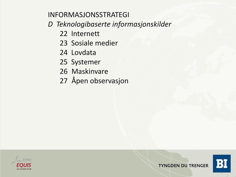 22 Internett 23 Sosiale medier 24