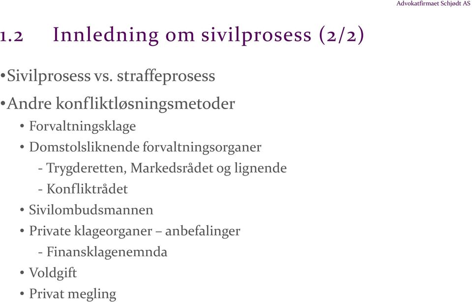 Domstolsliknende forvaltningsorganer - Trygderetten, Markedsrådet og