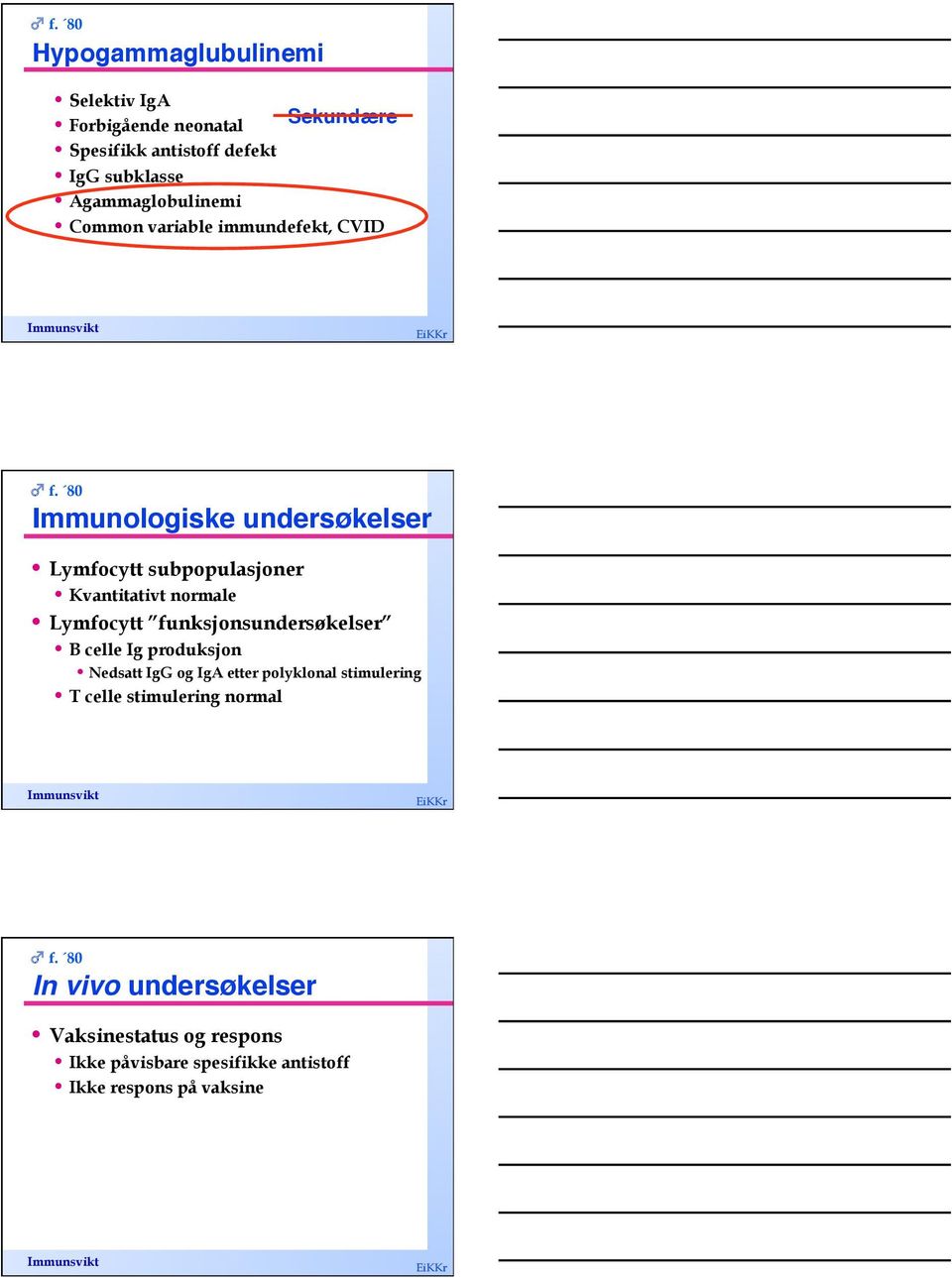 80 Immunologiske undersøkelser!