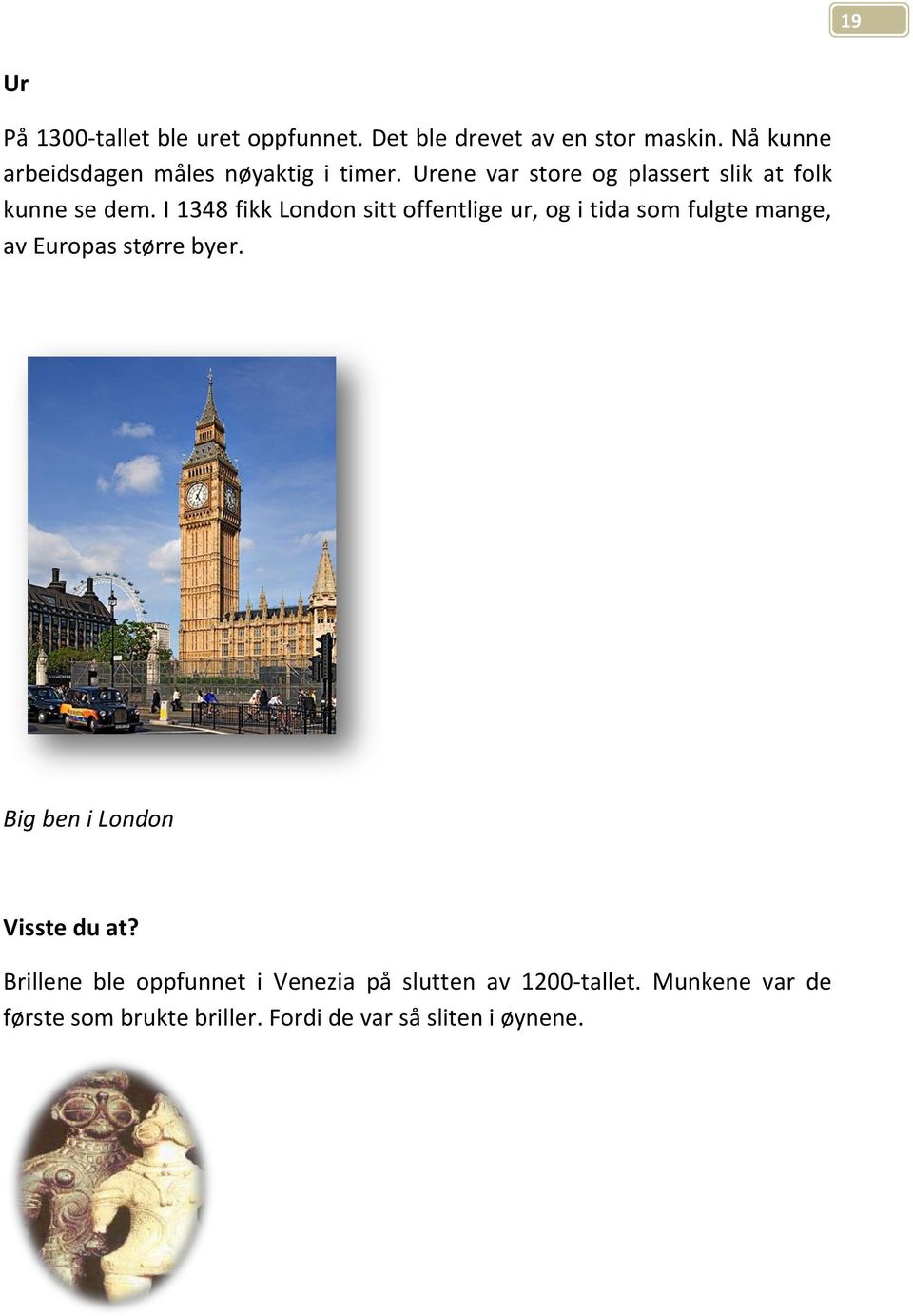 I 1348 fikk London sitt offentlige ur, og i tida som fulgte mange, av Europas større byer.