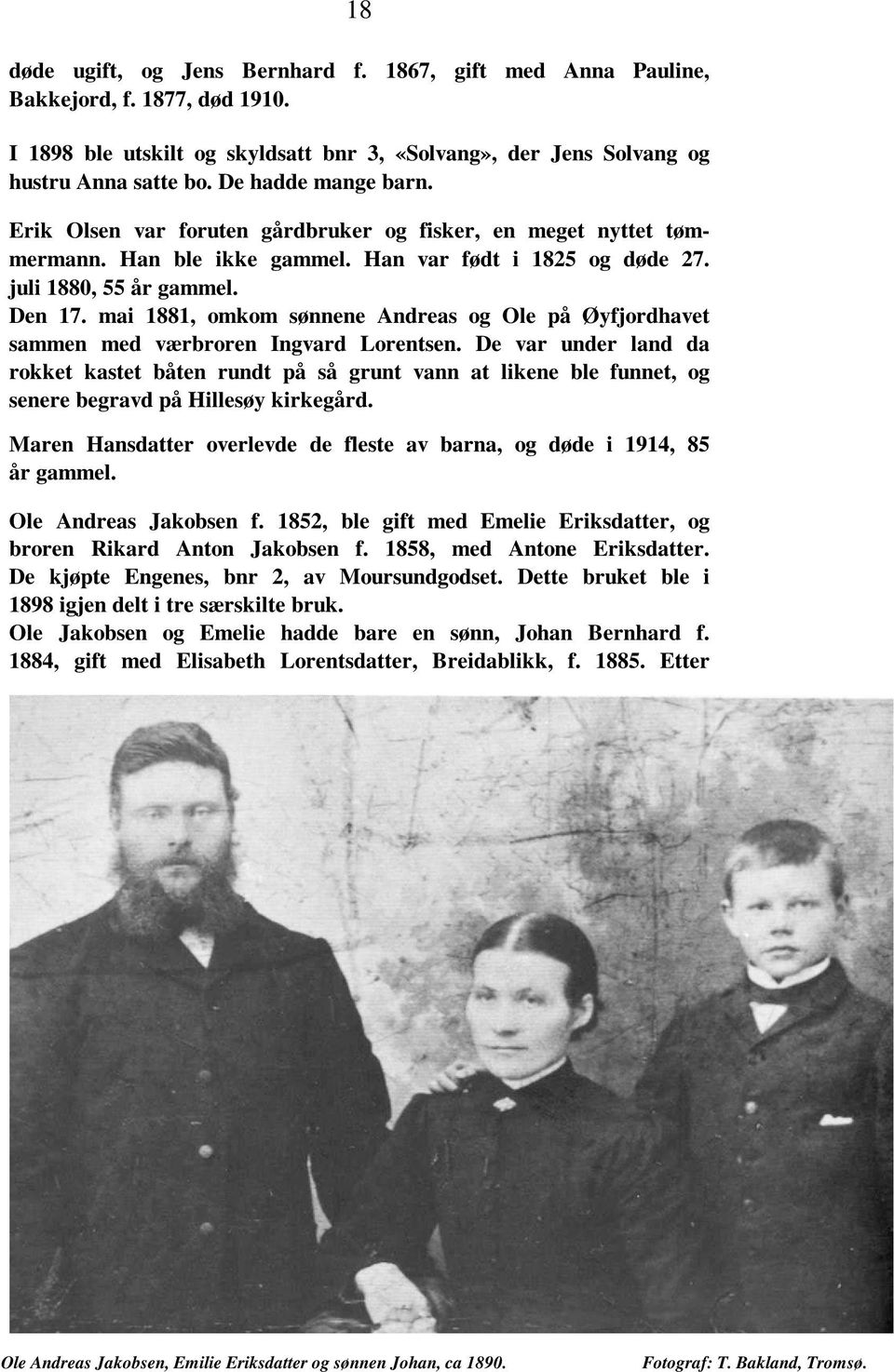 mai 1881, omkom sønnene Andreas og Ole på Øyfjordhavet sammen med værbroren Ingvard Lorentsen.