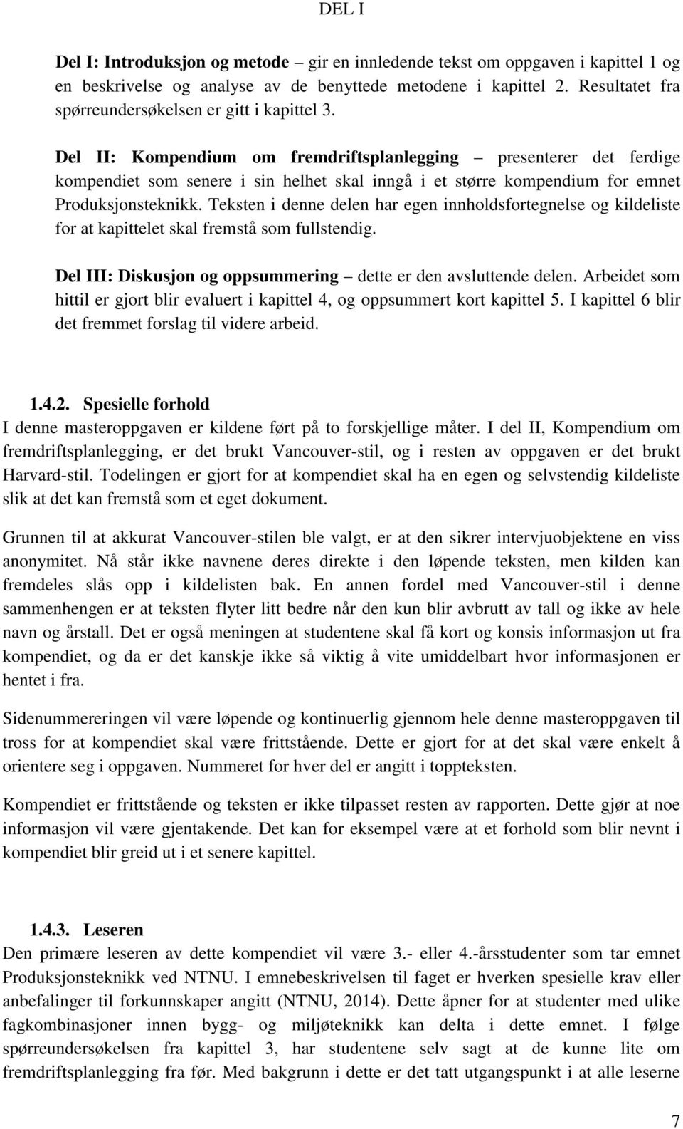 Del II: Kompendium om fremdriftsplanlegging presenterer det ferdige kompendiet som senere i sin helhet skal inngå i et større kompendium for emnet Produksjonsteknikk.