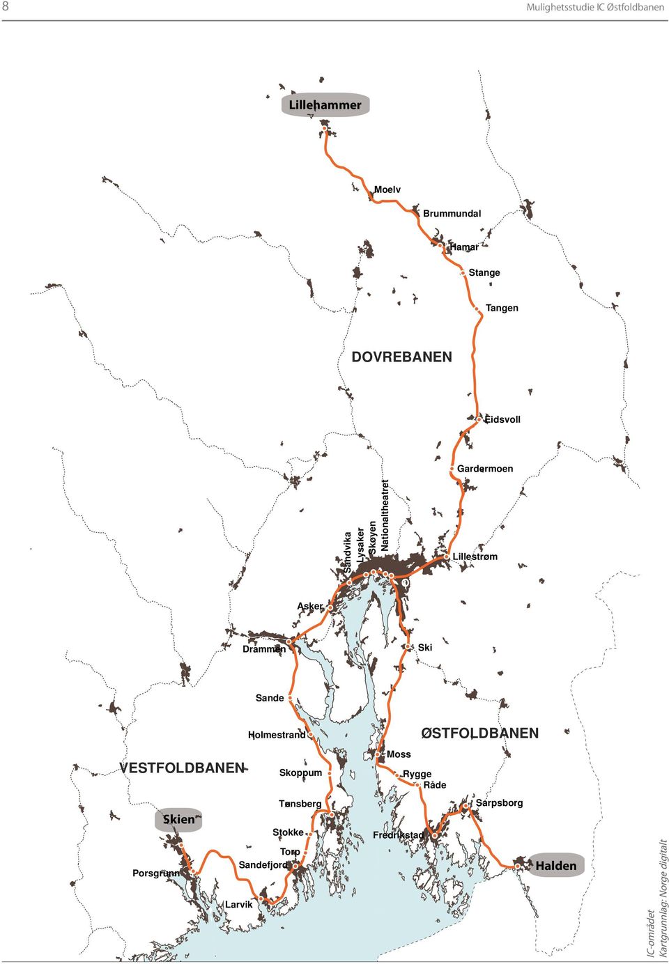 Ski Sande VESTFOLDBANEN Holmestrand Skoppum Moss ØSTFOLDBANEN Rygge Råde Tønsberg Sarpsborg