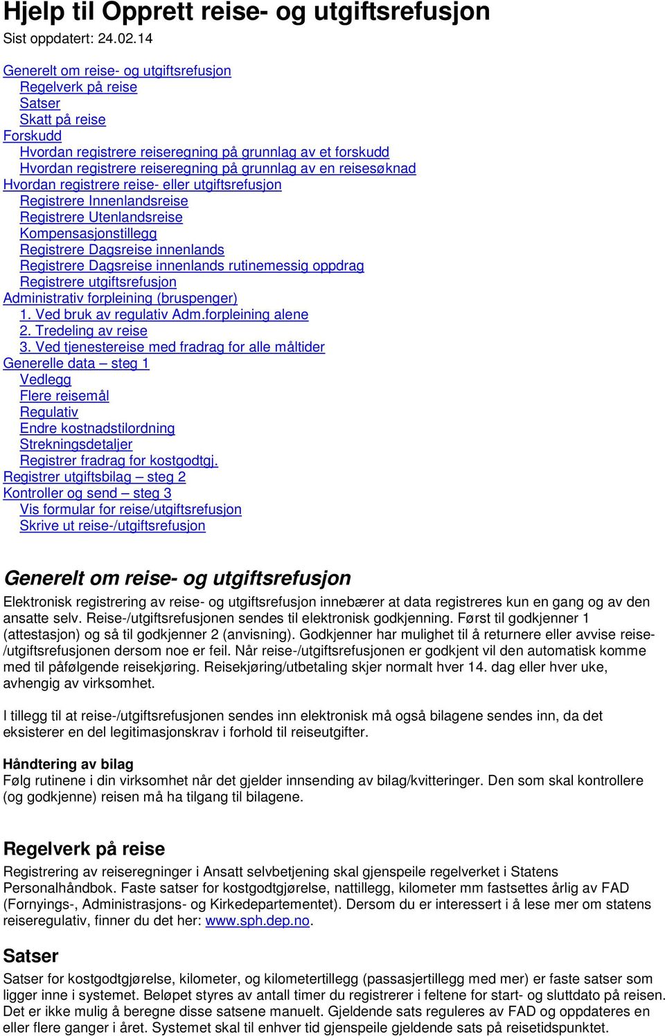 reisesøknad Hvordan registrere reise- eller utgiftsrefusjon Registrere Innenlandsreise Registrere Utenlandsreise Kompensasjonstillegg Registrere Dagsreise innenlands Registrere Dagsreise innenlands