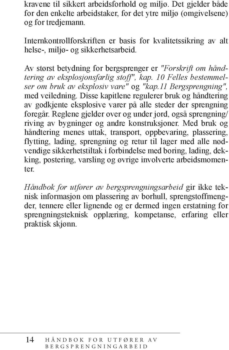 10 Felles bestemmelser om bruk av eksplosiv vare" og "kap.11 Bergsprengning", med veiledning.