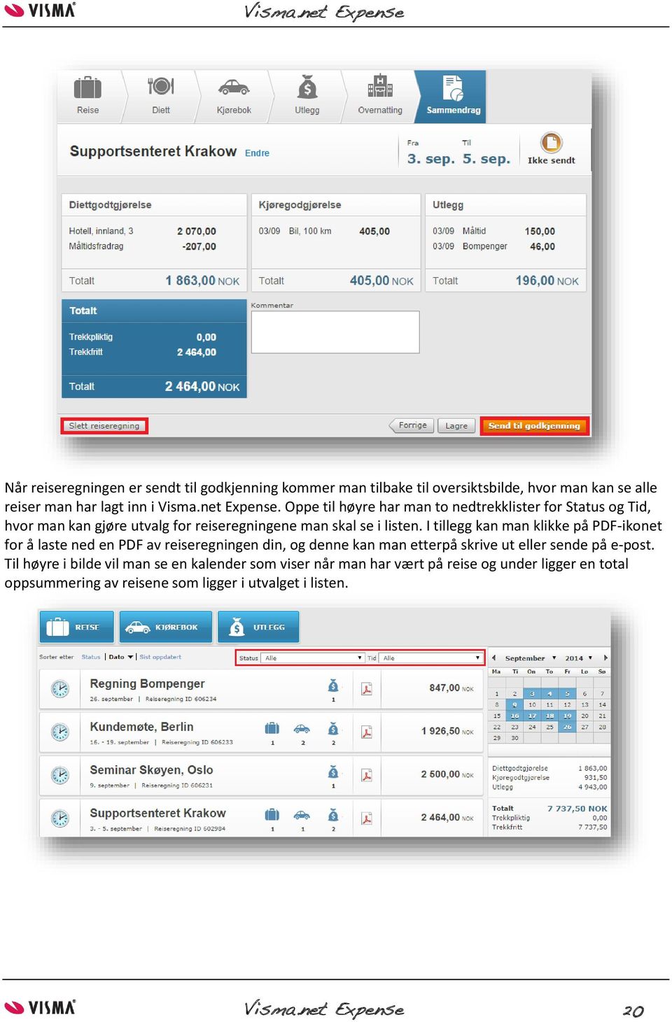 I tillegg kan man klikke på PDF-ikonet for å laste ned en PDF av reiseregningen din, og denne kan man etterpå skrive ut eller sende på e-post.