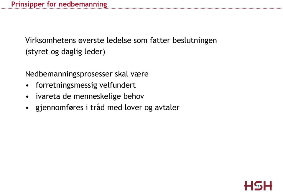 Nedbemanningsprosesser skal være forretningsmessig