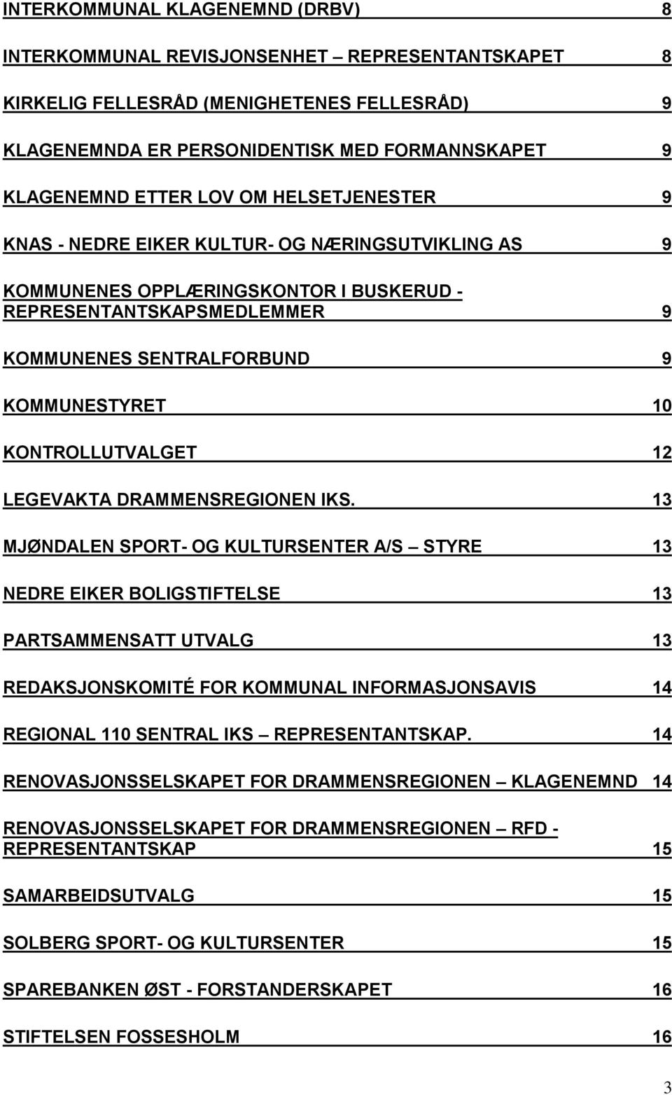 KONTROLLUTVALGET 12 LEGEVAKTA DRAMMENSREGIONEN IKS.