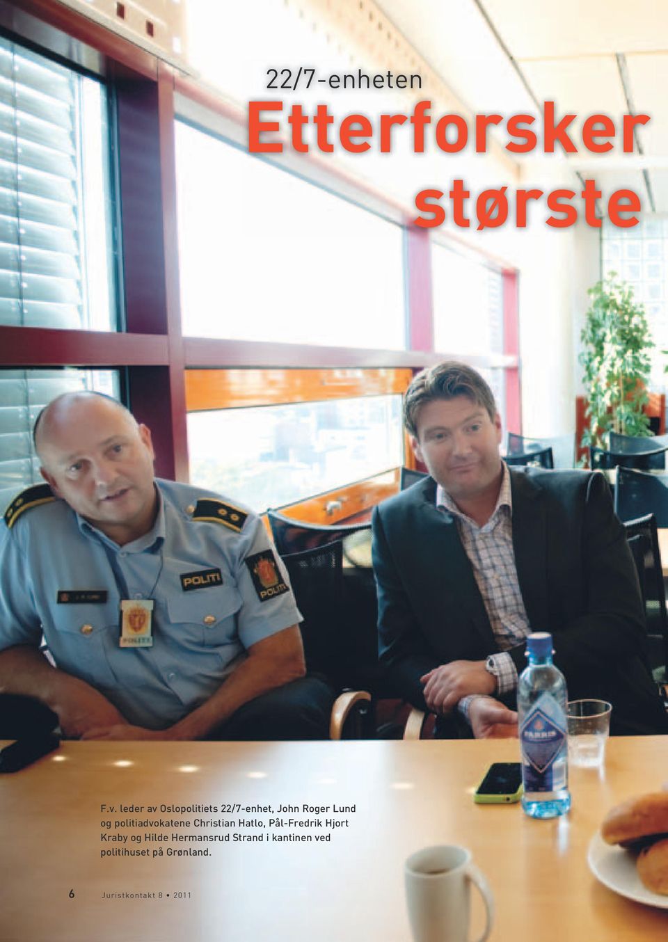 politiadvokatene Christian Hatlo, Pål-Fredrik Hjort Kraby