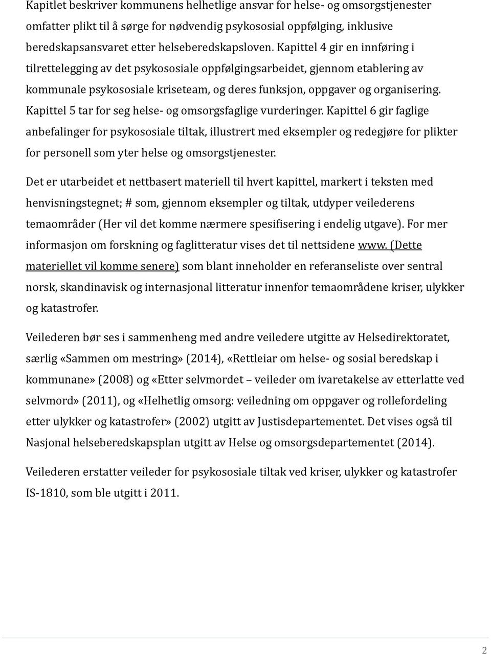 Kapittel 5 tar for seg helse- og omsorgsfaglige vurderinger.