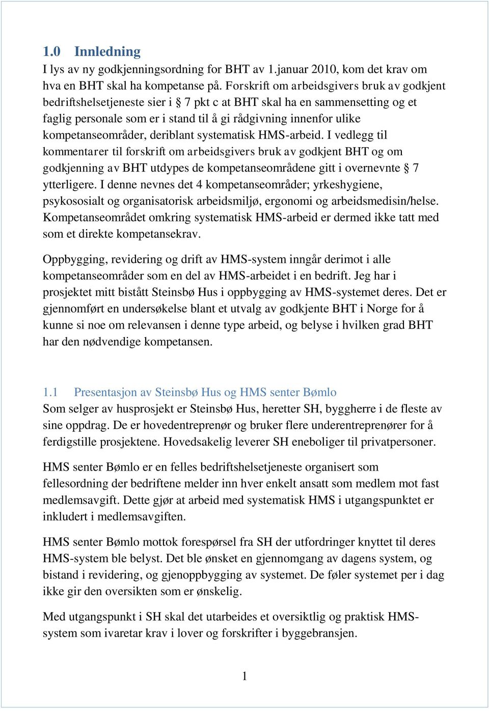 kompetanseområder, deriblant systematisk HMS-arbeid.