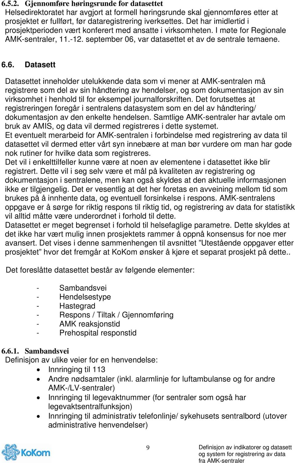 var datasettet et av de sentrale temaene. 6.