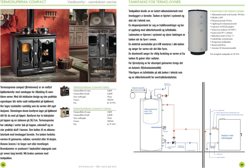 Ladomaten er hjernen i systemet og styrer ladningen av tanken når du fyrer i ovnen. En elektrisk varmekolbe på 6 kw monteres i akk.tanken og sørger for varme når det ikke fyres.