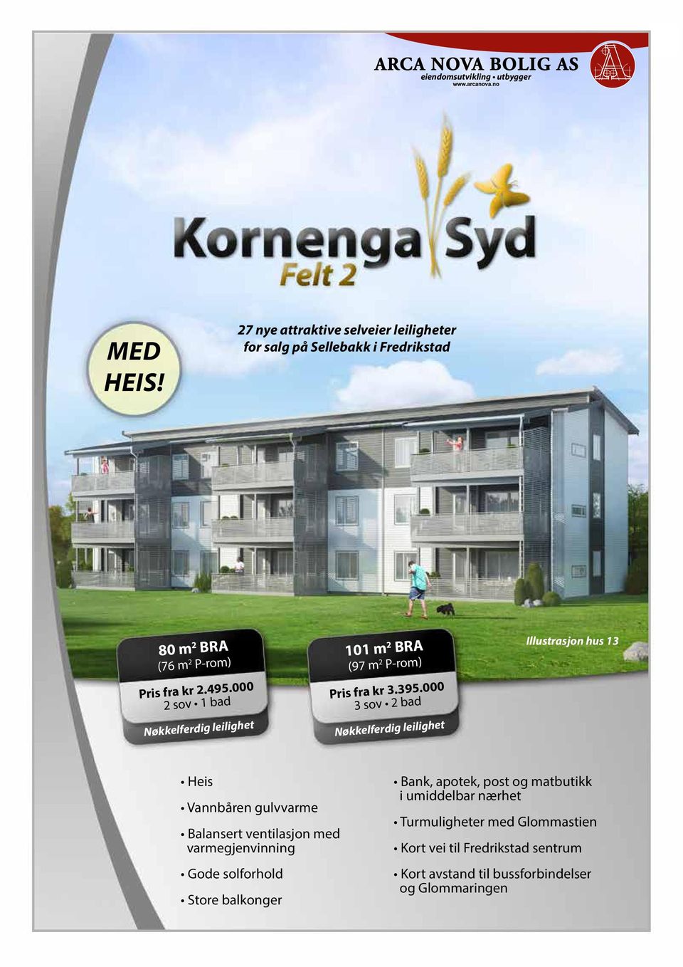 000 2 sov 1 bad Nøkkelferdig leilighet 101 m 2 BRA (97 m 2 P-rom) Pris fra kr 3.395.