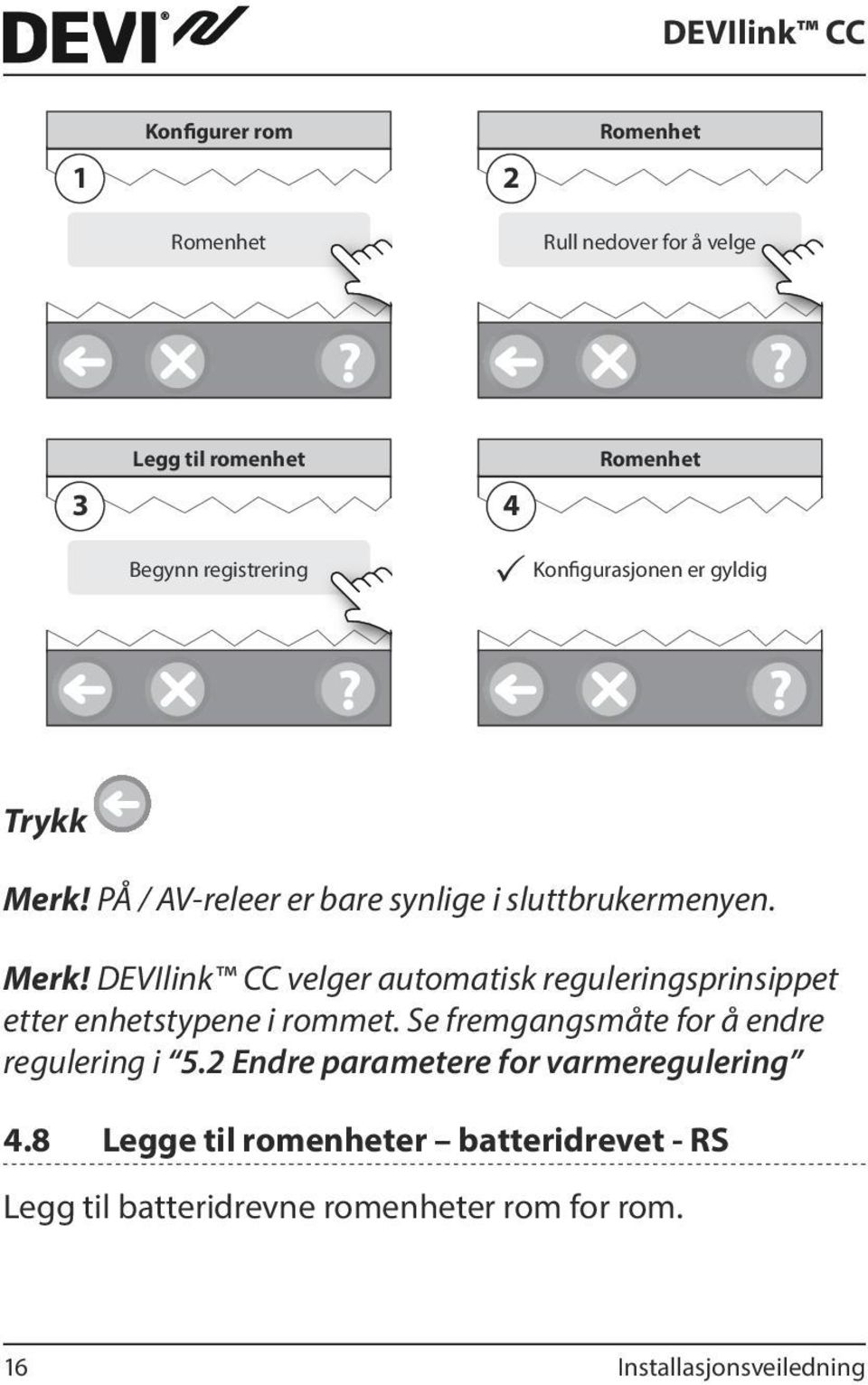 PÅ / AV-releer er bare synlige i sluttbrukermenyen. Merk!